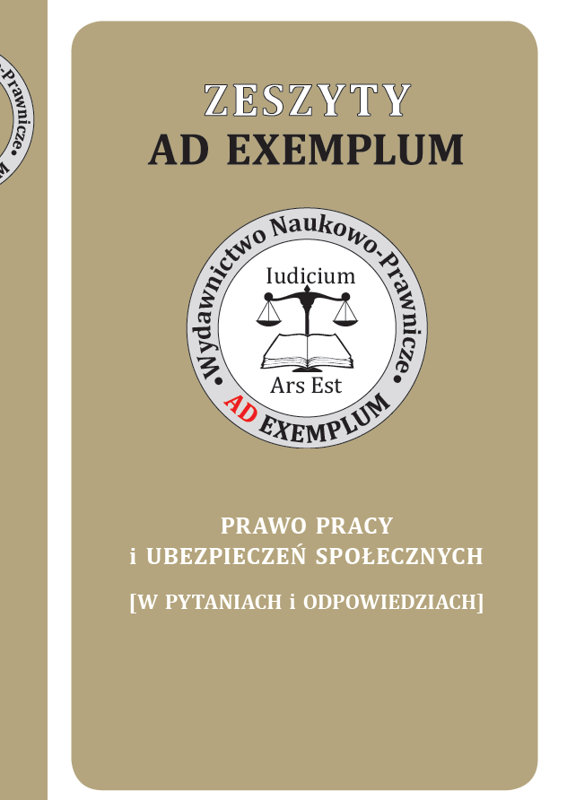 ZESZYTY AD EXEMPLUM - PRAWO PRACY i UBEZPIECZEŃ SPOŁECZNYCH [W PYTANIACH i ODPOWIEDZIACH]